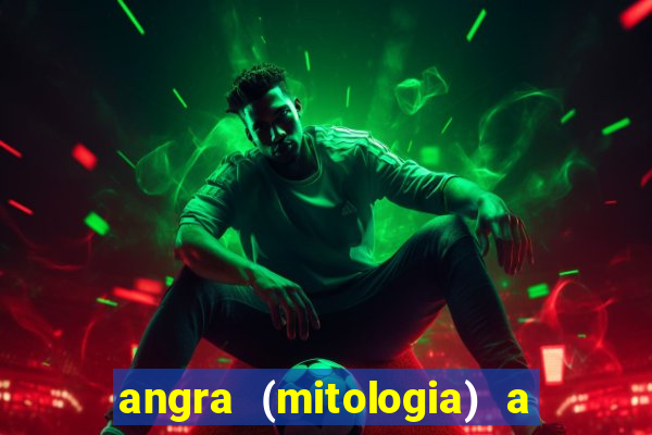 angra (mitologia) a deusa do fogo na mitologia tupi-guarani